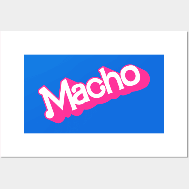 Macho Wall Art by ChristopherDesigns